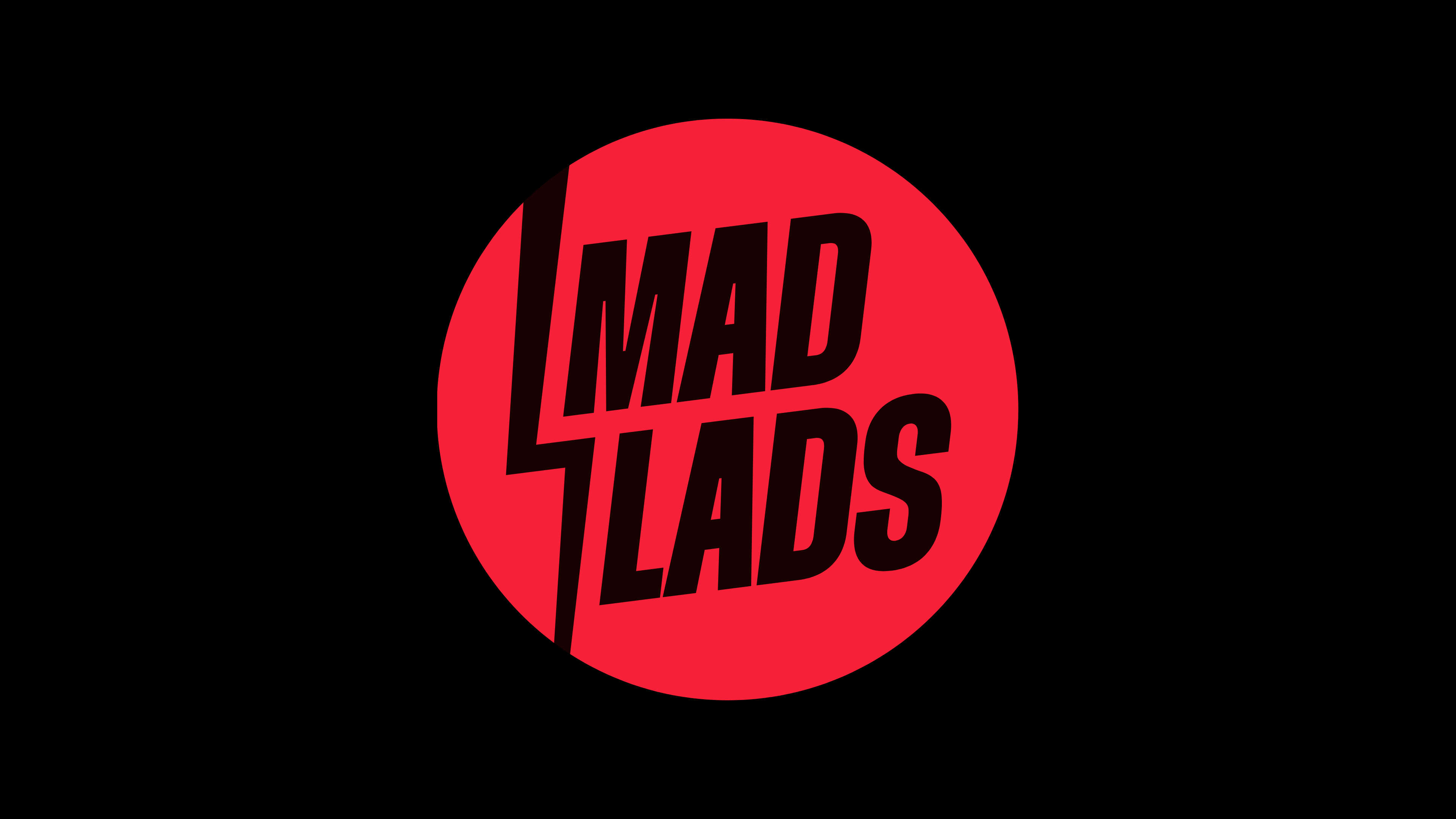 ●MAD LAD What are Mad Lads?